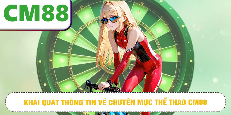 Khái quát thông tin về chuyên mục thể thao CM88